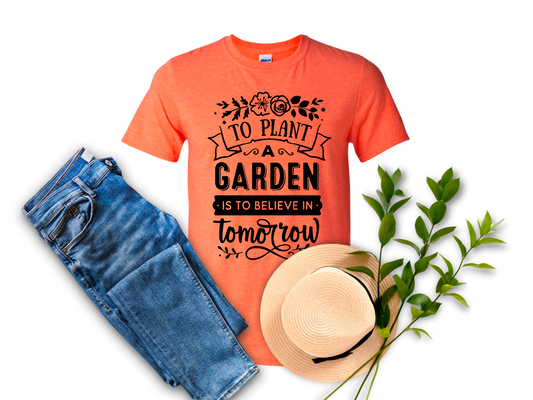 To Plant a Garden T-Shirt