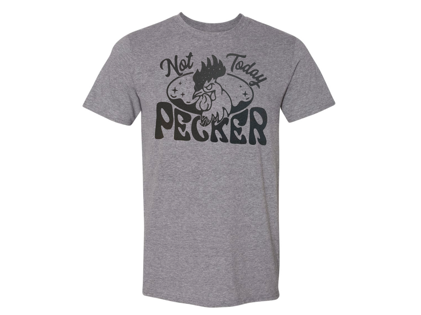 Not Today Pecker T-Shirt