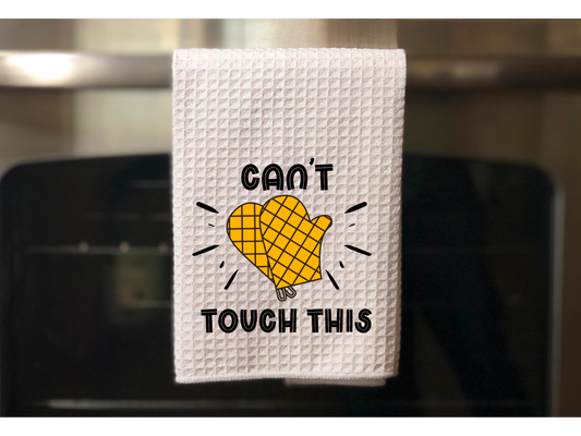 Can’t Touch This Kitchen Towel