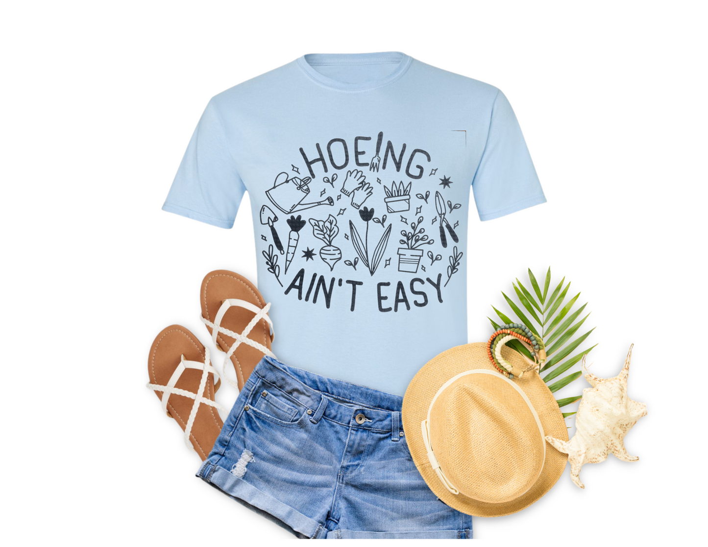 Hoeing Ain’t Easy T-Shirt