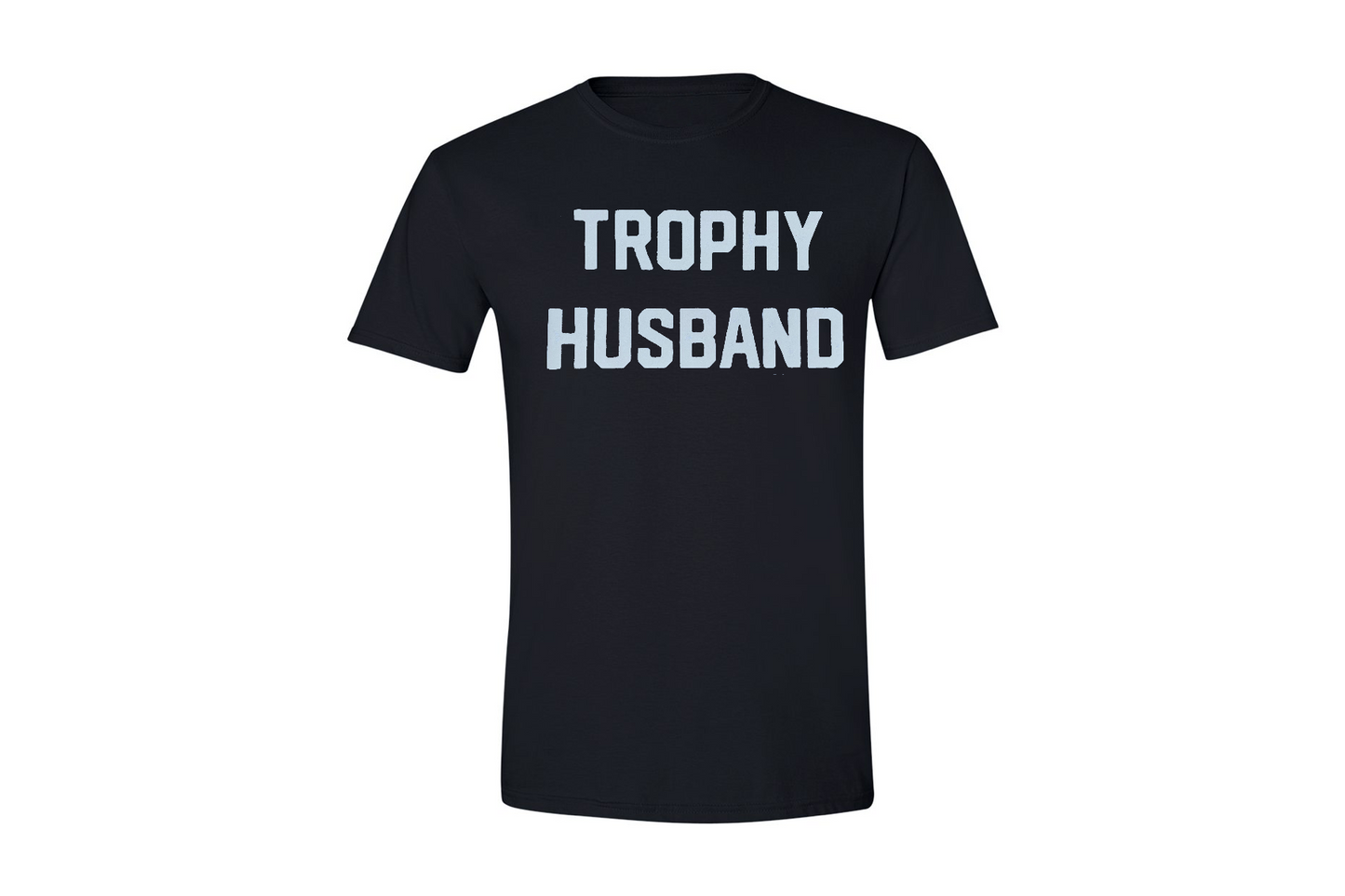 Trophy Husband T-Shirt