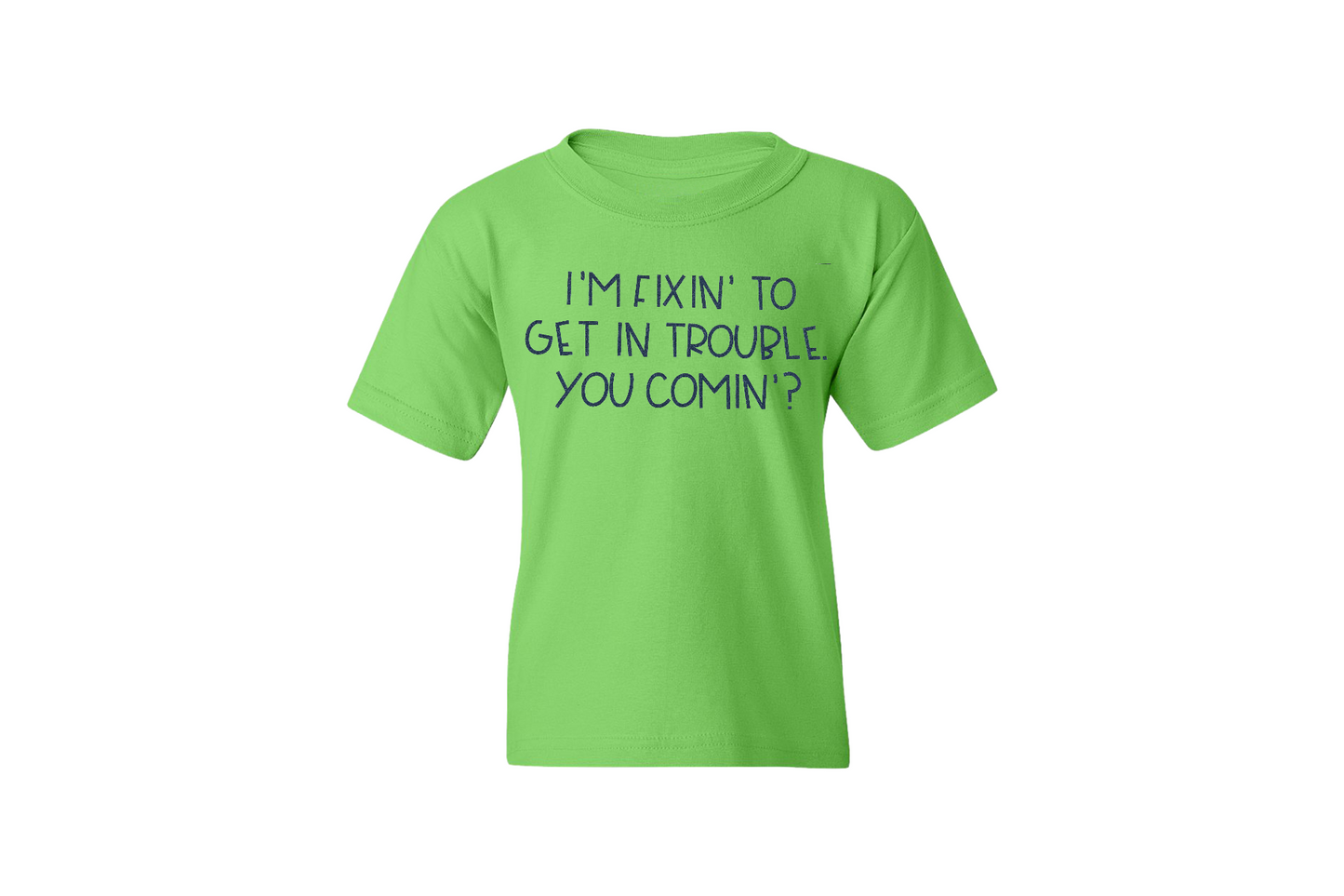 I’m Fixing to Get in Trouble T-Shirt